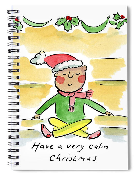 Have a very calm Christmas - Spiral Notebook