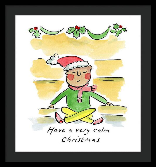 Have a very calm Christmas - Framed Print