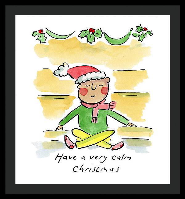 Have a very calm Christmas - Framed Print