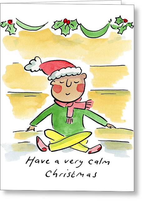 Have a very calm Christmas - Greeting Card