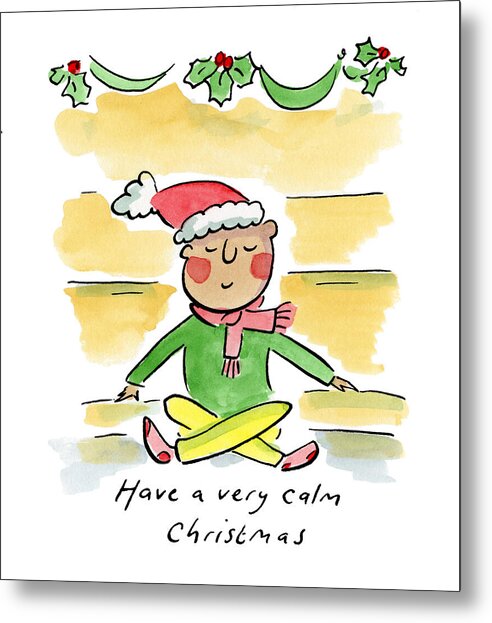 Have a very calm Christmas - Metal Print