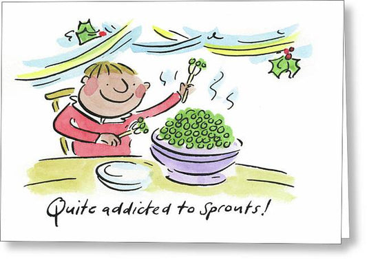 Quite addicted to Sprouts - Greeting Card