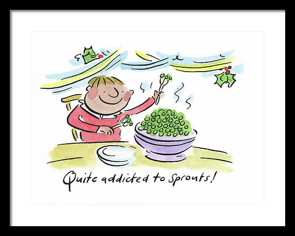 Quite addicted to Sprouts - Framed Print