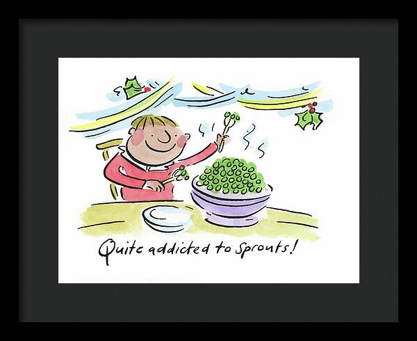 Quite addicted to Sprouts - Framed Print