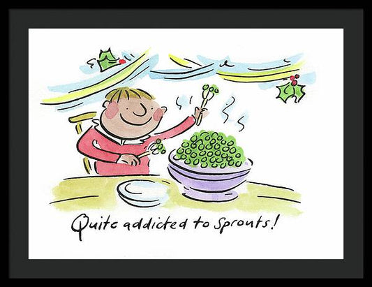 Quite addicted to Sprouts - Framed Print