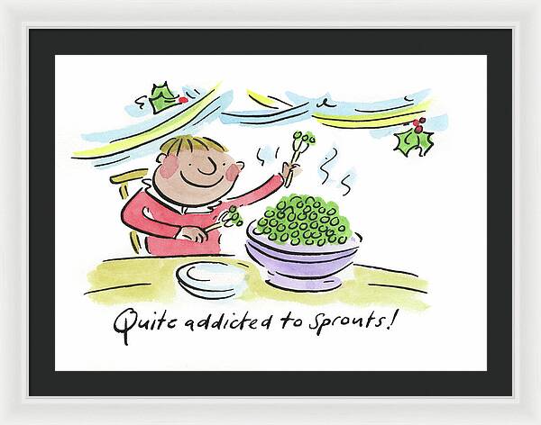 Quite addicted to Sprouts - Framed Print